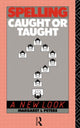 Book cover of: Spelling: Caught or Taught?. By: Margaret Lee Peters