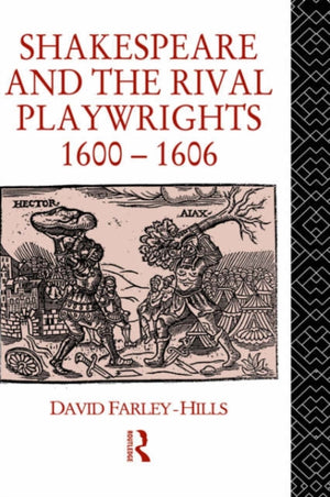 Shakespeare and the Rival Playwrights, 1600-1606