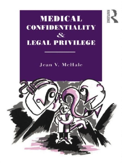 Book cover of: Medical Confidentiality and Legal Privilege