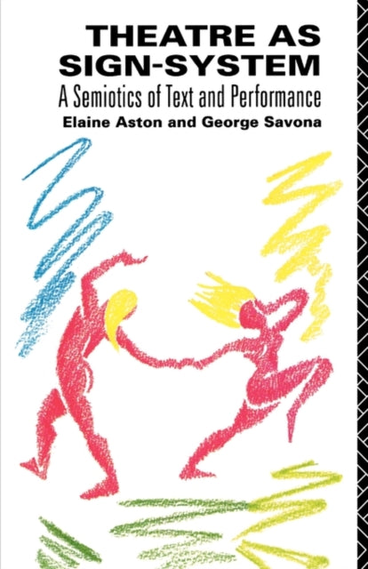 Book cover of: Theatre as Sign System. By: Aston, Elaine.