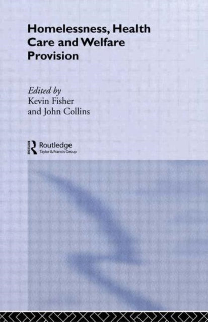 Book cover of: Homelessness, Health Care and Welfare Provision