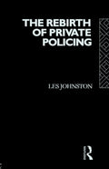 The Rebirth of Private Policing
