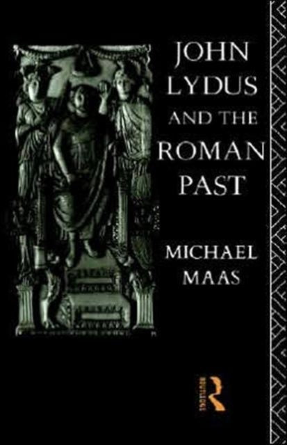 Book cover of: John Lydus and the Roman Past