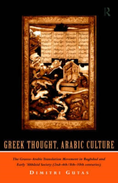 Book cover of: Greek Thought, Arabic Culture. By: Dimitri Gutas