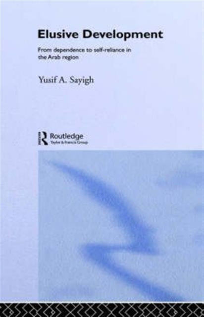 Book cover of: Elusive Development. By: Yusif A. Sayigh