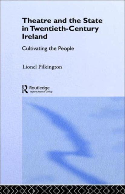Book cover of: Theatre and the State in Twentieth-Century Ireland