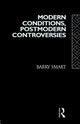 Book cover of: Modern Conditions, Postmodern Controversies. By: Barry Smart