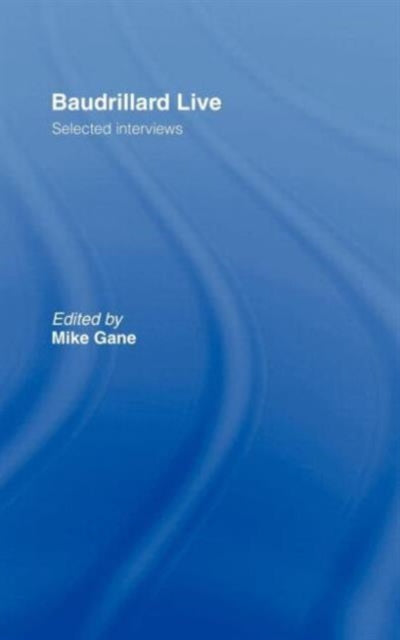 Book cover of: Baudrillard Live. By: Mike Gane