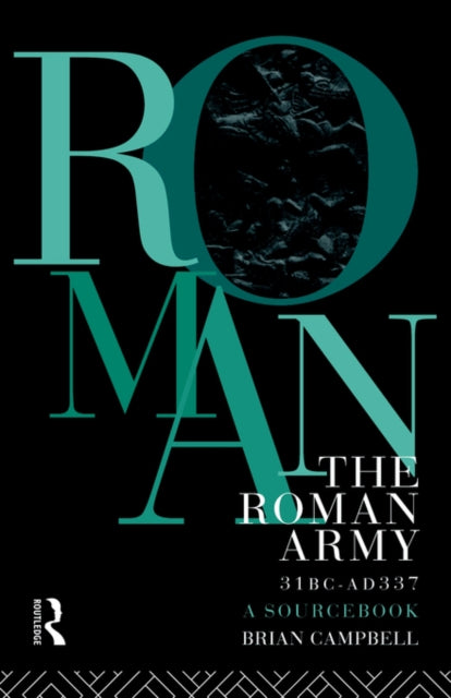The Roman Army, 31 BC - AD 337