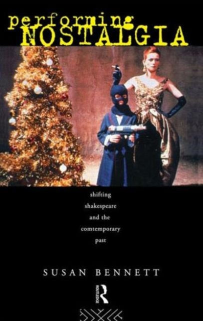 Book cover of: Performing Nostalgia. By: Susan Bennett