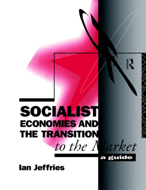 Book cover of: Socialist Economies and the Transition to the Market