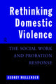 Book cover of: Rethinking Domestic Violence