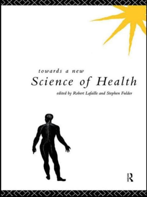 Book cover of: Towards a New Science of Health