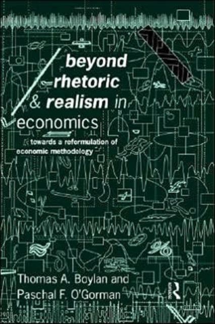 Book cover of: Beyond Rhetoric and Realism in Economics