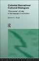 Book cover of: Colonial Narratives/Cultural Dialogues. By: Jyotsna Singh