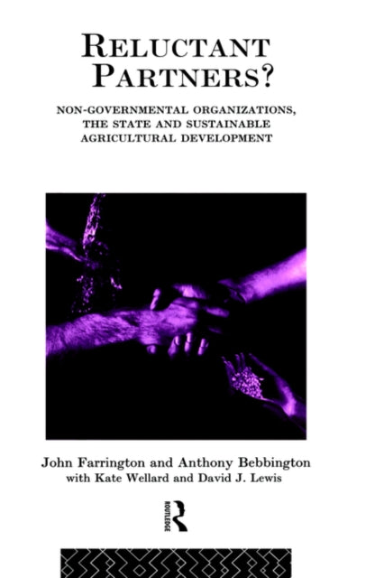 Book cover of: Reluctant Partners? Non-Governmental Organizations, the State and Sustainable Agricultural Development