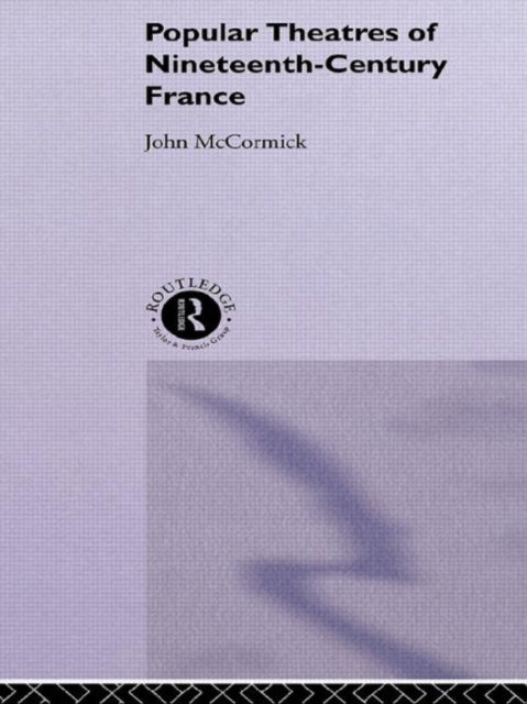 Book cover of: Popular Theatres of Nineteenth Century France