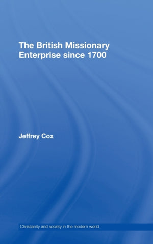 The British Missionary Enterprise since 1700