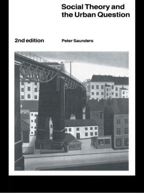 Book cover of: Social Theory and the Urban Question