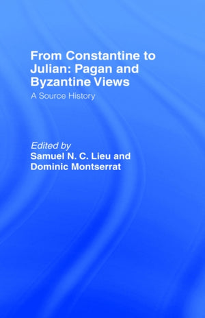From Constantine to Julian: Pagan and Byzantine Views