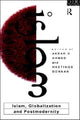 Book cover of: Islam, Globalization and Postmodernity