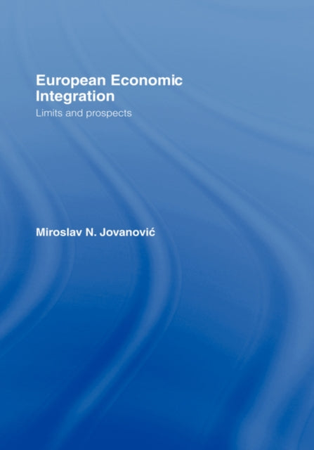 Book cover of: European Economic Integration. By: Miros Jovanovic