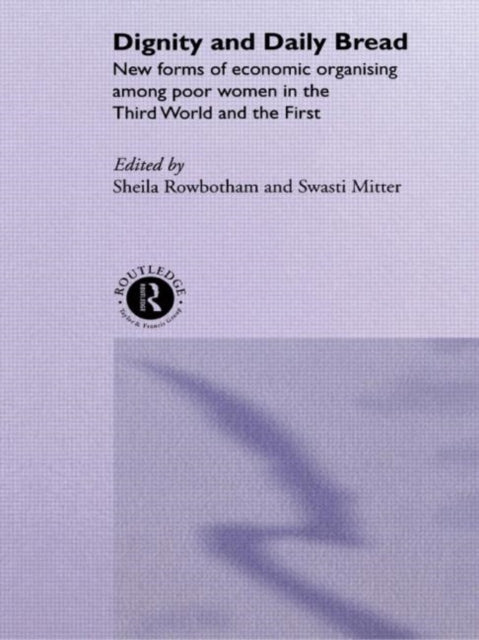 Book cover of: Dignity and Daily Bread. By: S. Rowbotham