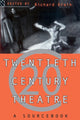 Book cover of: Twentieth Century Theatre: A Sourcebook. By: Richard Drain