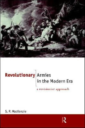 Revolutionary Armies in the Modern Era