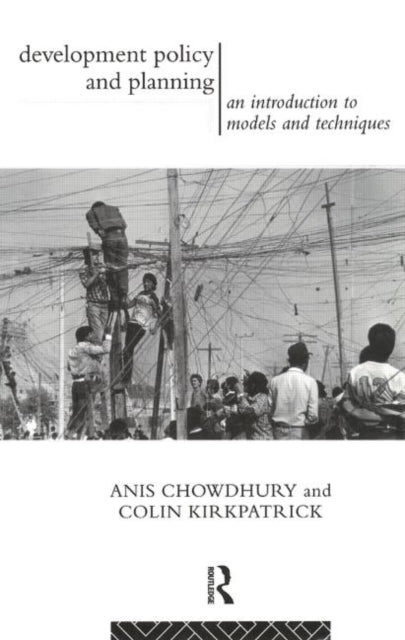 Book cover of: Development Policy and Planning. By: Anis Chowdhury