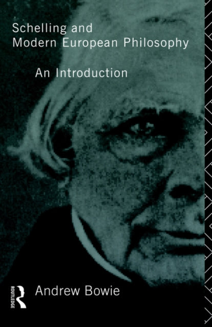 Book cover of: Schelling and Modern European Philosophy:. By: Andrew Bowie
