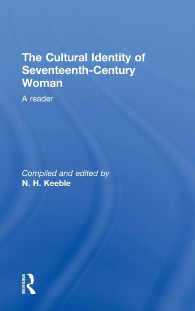 Book cover of: Cultural Identity of Seventeenth-Century Woman. By: N. H. Keeble