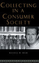 Book cover of: Collecting in a Consumer Society