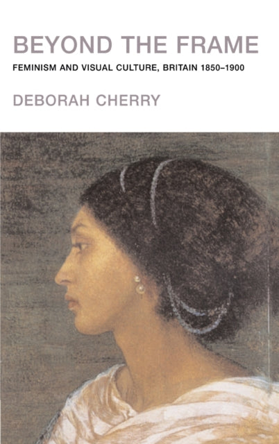 Book cover of: Beyond the Frame. By: Deborah Cherry