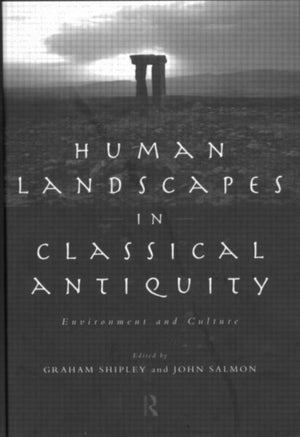 Human Landscapes in Classical Antiquity