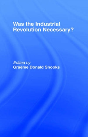 Was the Industrial Revolution Necessary?