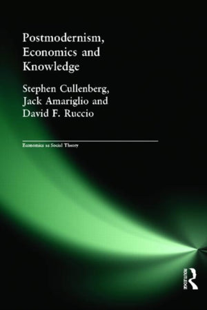 Post-Modernism, Economics and Knowledge
