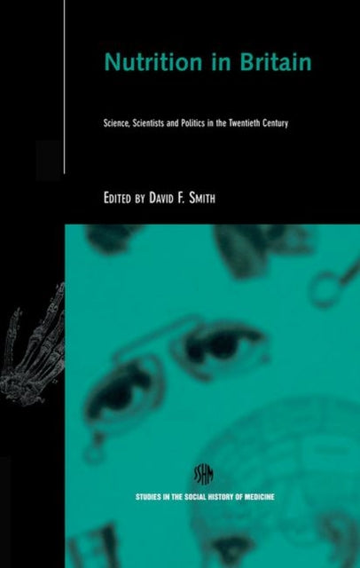 Book cover of: Nutrition in Britain. By: David Smith April 29, 2008