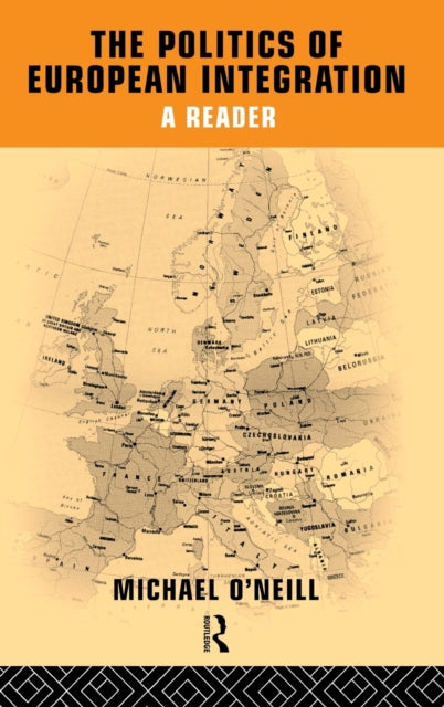 Book cover of: Politics of European Integration. By: M. O'neill