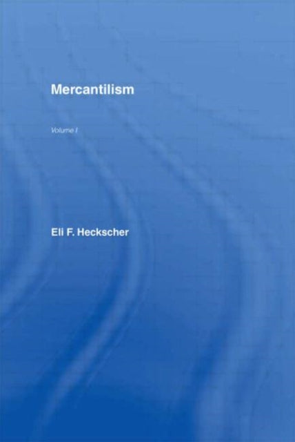 Book cover of: Mercantilism. By: Eli F Heckscher