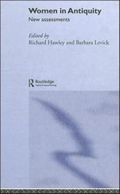 Book cover of: Women in Antiquity: New Assessments. By: Richard Hawley