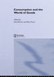 Book cover of: Consumption and the World of Goods