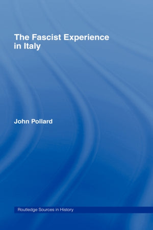 The Fascist Experience in Italy