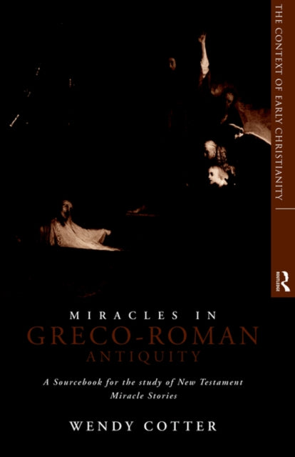 Book cover of: Miracles in Greco-Roman Antiquity. By: We Cotter C.S.J