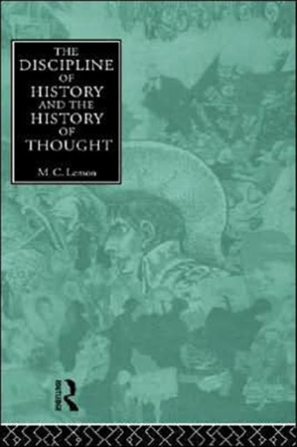 Book cover of: Discipline of History and the History of Thought