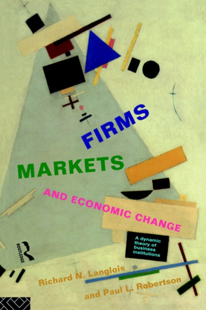 Book cover of: Firms, Markets and Economic Change