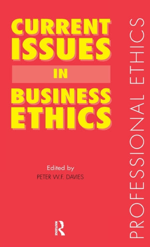 Current Issues in Business Ethics