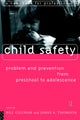 Book cover of: Child Safety: Problem and Prevention from Pre-School to Adolescence. By: Bill Gilham