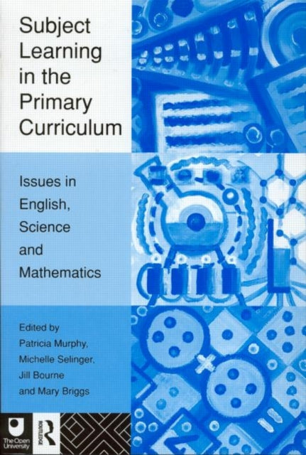 Book cover of: Subject Learning in the Primary Curriculum. By: P. Murphy