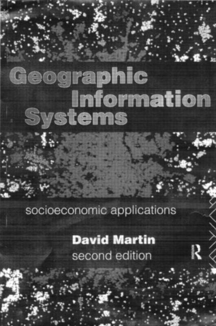 Book cover of: Geographic Information Systems. By: David Martin (undifferentiated)